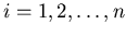 $i=1,2,\dots,n$
