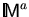 $\mbox{\sf\makebox[0ex][l]{\rule[0ex]{.15ex}{1.55ex}}\makebox[0ex][l]{\rule[1.54ex]{.4ex}{.05ex}}\makebox[.05ex][l]{\rule[0ex]{.4ex}{.05ex}}M}^a$