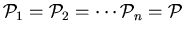 ${\cal P}_1={\cal P}_2=\cdots {\cal P}_n={\cal P}$