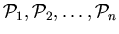 ${\cal P}_1,{\cal P}_2, \dots,{\cal P}_n$