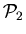 ${\cal P}_2$