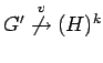 $ G'\stackrel{v}{\not\rightarrow}(H)^{k}$