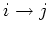 $i\rightarrow j$