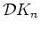 ${\cal D}K_n$