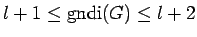 $ l+1\le\mathrm{gndi}(G)\le l+2$