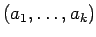 $ (a_1,\ldots,a_k)$