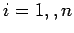 $ i=1, , n$