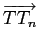 $ \overrightarrow{TT_n}$