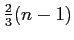$ \frac{2}{3}(n-1)$