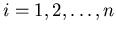 $i=1,2, \dots,n$