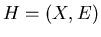 $H = (X,E)$