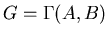 $G = \Gamma (A, B)$