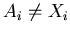 $A_{i}\neq X_{i}$
