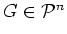 $G \in {\cal P}^n$