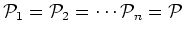 ${\cal P}_1={\cal P}_2=\cdots {\cal P}_n={\cal P}$