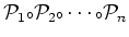 ${\cal P}_1{\scriptstyle \circ}{\cal P}_2{\scriptstyle \circ}\cdots{\scriptstyle \circ}{\cal P}_n$