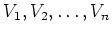$V_1, V_2,\dots, V_n$