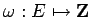 $ \omega : E \mapsto {\mathbf Z}$