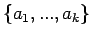 $ \{a_1,...,a_k\}$