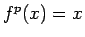 $ f^p(x)=x$