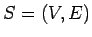 $ S = (V, E)$