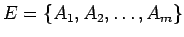 $ E = \{A_1,A_2,\dots, A_m \}$