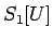 $ S_1[U]$