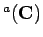 $ ^a({\bf C})$
