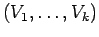 $ (V_1,\ldots,V_k)$