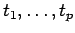 $t_1,\ldots ,
t_p$