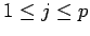 $1 \leq j \leq p$