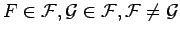 $ F\in \cal{F}, G\in \cal{F}, F\ne G$