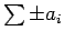 $ \sum \pm a_i$