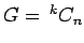 $ G=\,^kC_n$