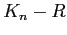 $ K_n-R$