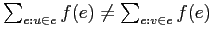 $ \sum_{e:u\in
e}f(e)\neq\sum_{e:v\in e}f(e)$