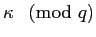 $ \kappa~{\pmod q}$