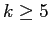 $ k\geq 5$