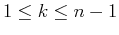 $1\le k \le n-1$
