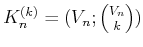 $K_n^{(k)}= (V_n;{V_n \choose k})$