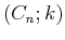 $(C_n;k)$