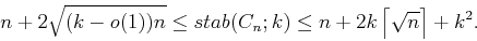 \begin{displaymath}n+2\sqrt{(k-o(1))n} \leq stab(C_n;k)\leq n+2k\left\lceil \sqrt{n} \right\rceil+k^2.\end{displaymath}