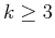 $k\geq 3$