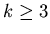 $k\ge3$