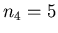 $n_4=5$